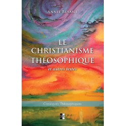 Le Christianisme Théosophique et autres textes