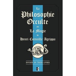 La Philosophie Occulte ou la Magie de Henri Corneille Agrippa