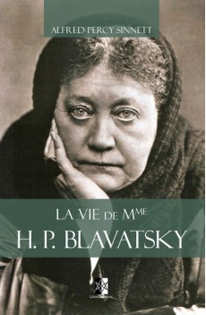 La vie de Mme H. P. Blavatsky