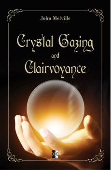 Crystal Gazing and Clairvoyance