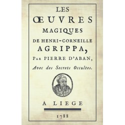 Les Œuvres Magiques de Henri-Corneille Agrippa, par Pierre d'Aban