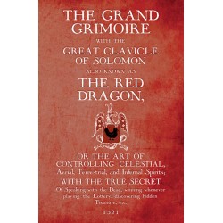The Grand Grimoire with the Great Clavicle of Solomon also known as The Red Dragon