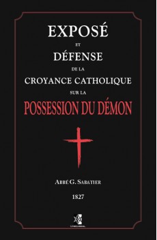 Exposé et défense de la croyance catholique sur la Possession du Démon